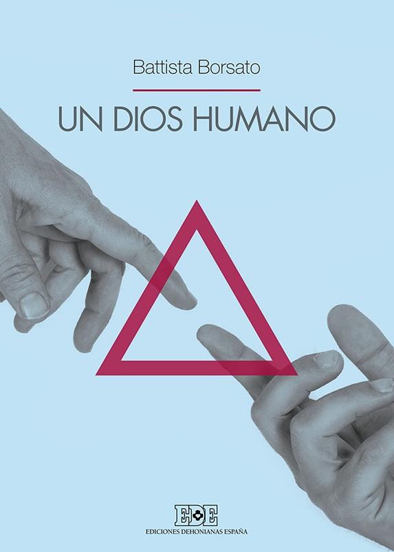 UN DIOS HUMANO | 9788416803118 | BORSATO, BATTISTA | Llibres Parcir | Llibreria Parcir | Llibreria online de Manresa | Comprar llibres en català i castellà online