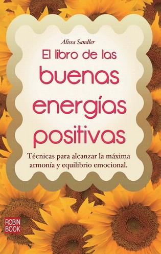 LIBRO DE LAS BUENAS ENERGÍAS POSITIVAS, EL | 9788499173276 | SANDLER, ALISSA | Llibres Parcir | Llibreria Parcir | Llibreria online de Manresa | Comprar llibres en català i castellà online