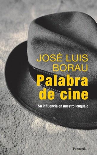 PALABRA DE CINE su influencia en nuestro lenguaje | 9788483078945 | JOSE LUIS BORAU | Llibres Parcir | Llibreria Parcir | Llibreria online de Manresa | Comprar llibres en català i castellà online