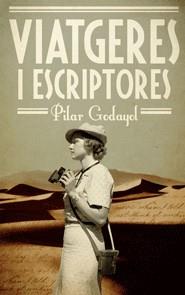 VIATGERES I ESCRIPTORES | 9788497664196 | GODAYOL PILAR | Llibres Parcir | Llibreria Parcir | Llibreria online de Manresa | Comprar llibres en català i castellà online