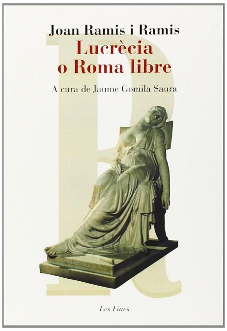 LUCRèCIA O ROMA LIBRE | 9788415192503 | RAMIS, JOSEP MIQUEL | Llibres Parcir | Llibreria Parcir | Llibreria online de Manresa | Comprar llibres en català i castellà online