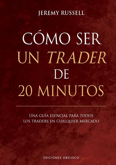 CÓMO SER UN TRADER DE 20 MINUTOS | 9788411722049 | RUSSELL, JEREMY | Llibres Parcir | Llibreria Parcir | Llibreria online de Manresa | Comprar llibres en català i castellà online