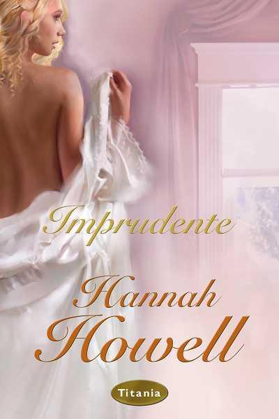 IMPRUDENTE | 9788496711969 | HANNAH HOWELL | Llibres Parcir | Llibreria Parcir | Llibreria online de Manresa | Comprar llibres en català i castellà online