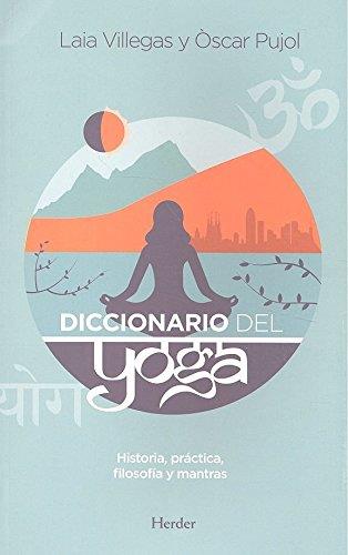 DICCIONARIO DEL YOGA | 9788425437700 | VILLEGAS, LAIA / PUJOL, ÒSCAR | Llibres Parcir | Llibreria Parcir | Llibreria online de Manresa | Comprar llibres en català i castellà online