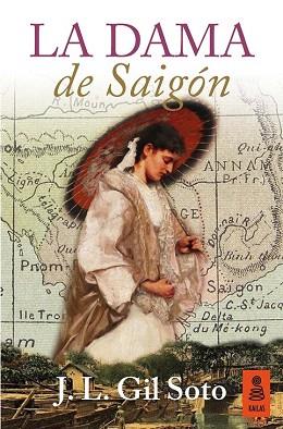 LA DAMA DE SAIGÓN | 9788416023820 | GIL SOTO, JOSÉ LUIS | Llibres Parcir | Llibreria Parcir | Llibreria online de Manresa | Comprar llibres en català i castellà online