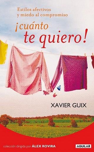 CUANTO TE QUIERO ! estilos afectivos y miedo al compromiso | 9788403101425 | XAVIER GUIX | Llibres Parcir | Llibreria Parcir | Llibreria online de Manresa | Comprar llibres en català i castellà online