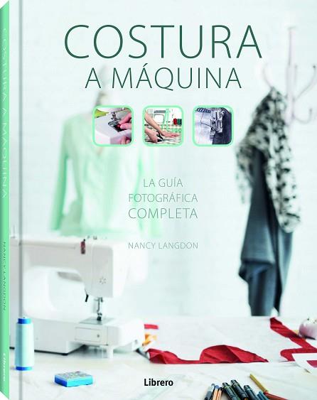 COSTURA A MAQUINA | 9789089989598 | LANGDON, NANCY | Llibres Parcir | Llibreria Parcir | Llibreria online de Manresa | Comprar llibres en català i castellà online