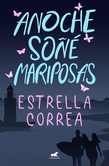 ANOCHE SOÑÉ MARIPOSAS | 9788418045783 | CORREA, ESTRELLA | Llibres Parcir | Llibreria Parcir | Llibreria online de Manresa | Comprar llibres en català i castellà online