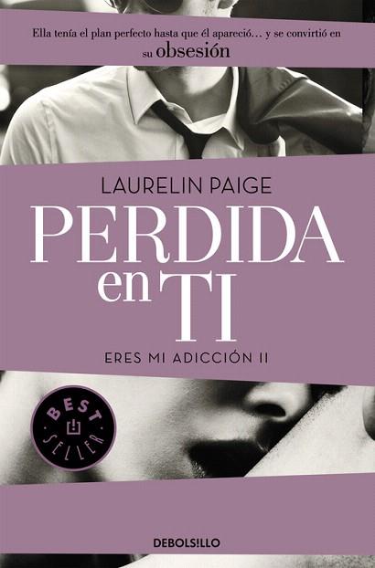 PERDIDA EN TI (ERES MI ADICCIÓN II) | 9788490628478 | PAGE,LAURELIN | Llibres Parcir | Llibreria Parcir | Llibreria online de Manresa | Comprar llibres en català i castellà online