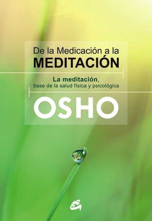 DE LA MEDICACIÓN A LA MEDITACIÓN | 9788484455080 | (1931-1990), OSHO | Llibres Parcir | Llibreria Parcir | Llibreria online de Manresa | Comprar llibres en català i castellà online