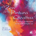 EL ZEN DE LA PINTURA CREATIVA | 9788488242983 | JEANNE CARBONETTI | Llibres Parcir | Llibreria Parcir | Llibreria online de Manresa | Comprar llibres en català i castellà online