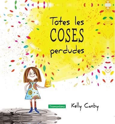 TOTES LES COSES PERDUDES | 9788416578252 | CANBY CANBY, KELLY | Llibres Parcir | Llibreria Parcir | Llibreria online de Manresa | Comprar llibres en català i castellà online