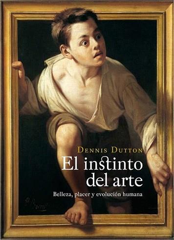 EL INSTINTO DEL ARTE belleza placer evolucion humana | 9788449323577 | DENIS DUTTON | Llibres Parcir | Llibreria Parcir | Llibreria online de Manresa | Comprar llibres en català i castellà online