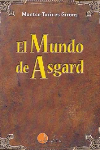 EL MUNDO DE ASGARD | 9788494945137 | TORICES GIRONS, MONTSE | Llibres Parcir | Llibreria Parcir | Llibreria online de Manresa | Comprar llibres en català i castellà online