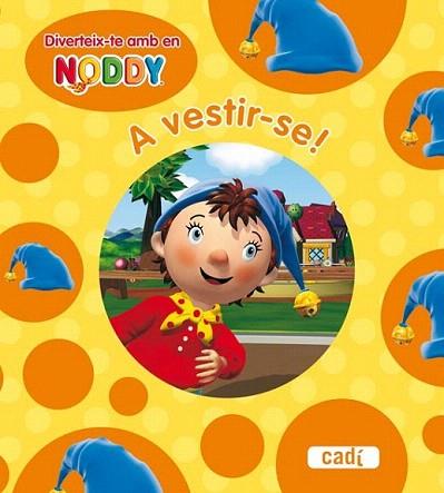 A VESTIR SE  NODDY | 9788447460748 | Llibres Parcir | Llibreria Parcir | Llibreria online de Manresa | Comprar llibres en català i castellà online