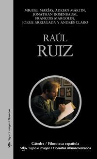 Raúl Ruiz | 9788437629988 | Marías, Miguel/Martin, Adrian/Rosenbaum, Jonathan/Margolin, François/Arriagada, Jorge/Claro, Andrés | Llibres Parcir | Llibreria Parcir | Llibreria online de Manresa | Comprar llibres en català i castellà online