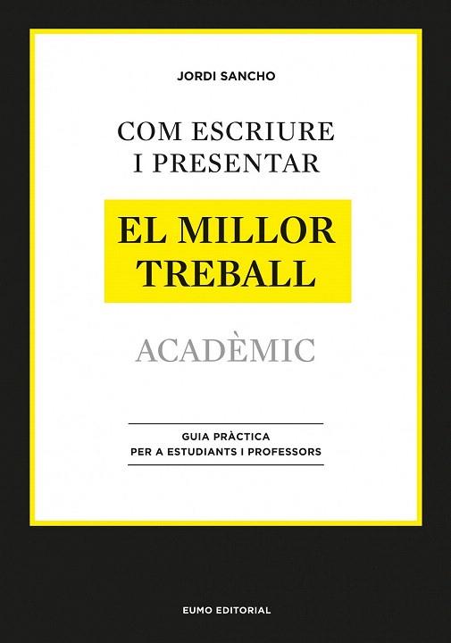 COM ESCRIURE I PRESENTAR EL MILLOR TREBALL ACADÈMIC | 9788497664998 | JORDI SANCHO | Llibres Parcir | Llibreria Parcir | Llibreria online de Manresa | Comprar llibres en català i castellà online