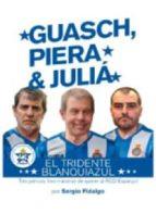 GUASCH, PIERA Y JULIÁ, EL TRIDENTE BLANQUIAZUL | 9788460679783 | FIDALGO PIÑA, SERGIO | Llibres Parcir | Llibreria Parcir | Llibreria online de Manresa | Comprar llibres en català i castellà online