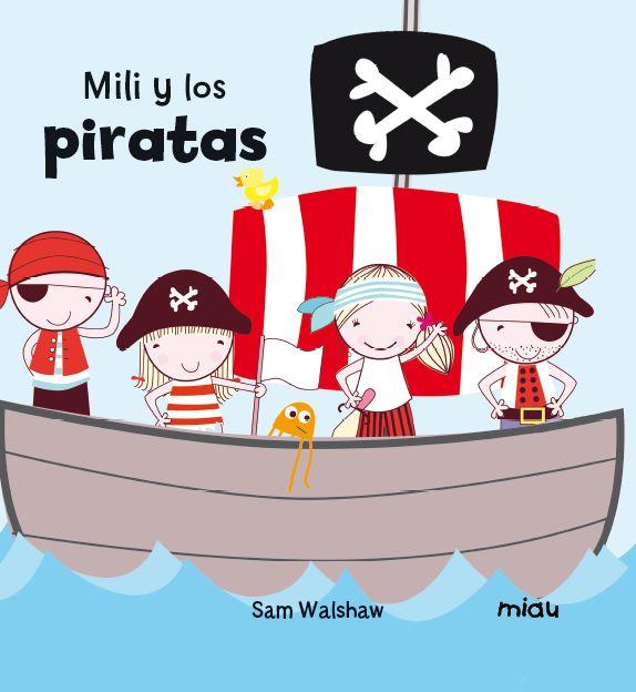 MILI Y LOS PIRATAS | 9788416434091 | WALSHAW, SAM | Llibres Parcir | Llibreria Parcir | Llibreria online de Manresa | Comprar llibres en català i castellà online