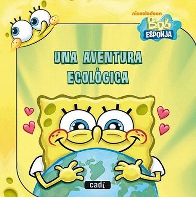 BOB ESPONJA UNA AVENTURA ECOLOGICA | 9788447460960 | Llibres Parcir | Llibreria Parcir | Llibreria online de Manresa | Comprar llibres en català i castellà online