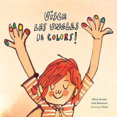 VISCA LES UNGLES DE COLORS | 9788417673123 | ACOSTA, ALICIA / AMAVISCA, LUIS | Llibres Parcir | Llibreria Parcir | Llibreria online de Manresa | Comprar llibres en català i castellà online