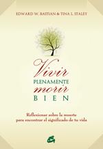 VIVIR PLENAMENTE MORIR BIEN | 9788484453055 | BASTIAN E W STALEY T L | Llibres Parcir | Llibreria Parcir | Llibreria online de Manresa | Comprar llibres en català i castellà online