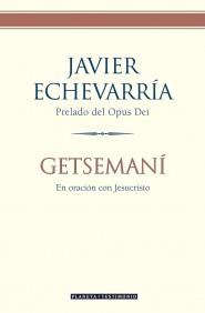 GETSEMANI EN ORACION CON JESUCRISTO | 9788408057857 | JAVIER ECHEVARRIA | Llibres Parcir | Llibreria Parcir | Llibreria online de Manresa | Comprar llibres en català i castellà online