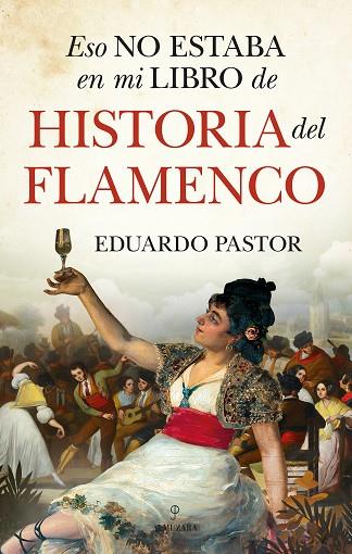 ESO NO ESTABA EN MI LIBRO DE HISTORIA DEL FLAMENCO | 9788418578557 | EDUARDO J. PASTOR RODRÍGUEZ | Llibres Parcir | Llibreria Parcir | Llibreria online de Manresa | Comprar llibres en català i castellà online