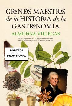 GRANDES MAESTROS DE LA HISTORIA DE LA GASTRONOMÍA (N.E.) | 9788410523210 | VILLEGAS BECERRIL, ALMUDENA | Llibres Parcir | Llibreria Parcir | Llibreria online de Manresa | Comprar llibres en català i castellà online