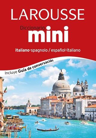 DICCIONARIO MINI ESPAÑOL-ITALIANO / ITALIANO-SPAGNOLO | 9788416124374 | LAROUSSE EDITORIAL | Llibres Parcir | Llibreria Parcir | Llibreria online de Manresa | Comprar llibres en català i castellà online