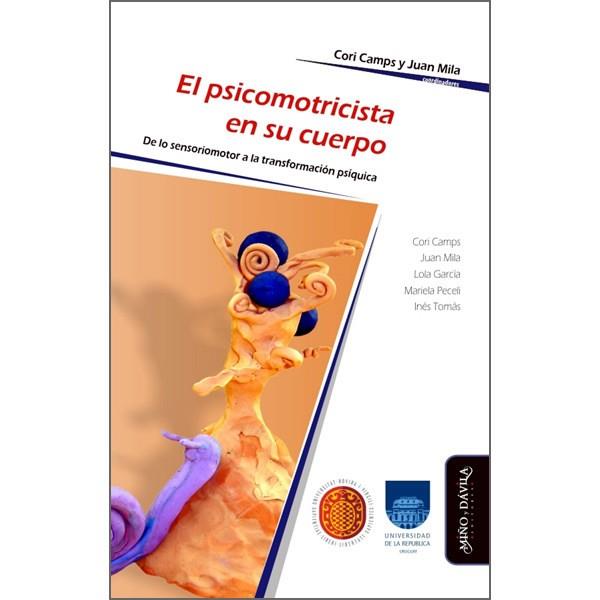 PSICOMOTRICISTA EN SU CUERPO. DE LO SENSORIOMOTOR A LA TRANSFORMACIÓN PSÍQUICA | PODI119514 | CAMPS  CORI/BOTTINI  PABLO | Llibres Parcir | Llibreria Parcir | Llibreria online de Manresa | Comprar llibres en català i castellà online