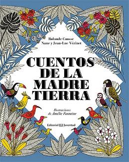 CUENTOS DE LA MADRE TIERRA | 9788426140241 | CAUSSE, ROLANDE/VEZINET, NANE/VEZINET, JEAN-LUC | Llibres Parcir | Llibreria Parcir | Llibreria online de Manresa | Comprar llibres en català i castellà online