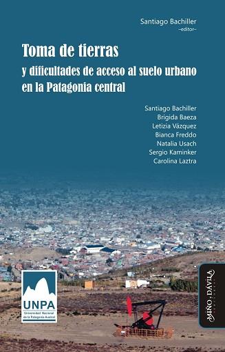 TOMA DE TIERRAS Y DIFICULTADES DE ACCESO AL SUELO URBANO EN LA PATAGONIA CENTRAL | PODI125679 | BACHILLER  SANTIAGO | Llibres Parcir | Llibreria Parcir | Llibreria online de Manresa | Comprar llibres en català i castellà online