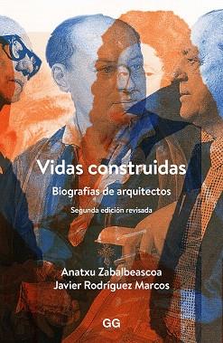 VIDAS CONSTRUIDAS: BIOGRAFÍAS DE ARQUITECTOS | 9788425228247 | ZABALBEASCOA, ANATXU/RODRIGUEZ MARCOS, JAVIER | Llibres Parcir | Llibreria Parcir | Llibreria online de Manresa | Comprar llibres en català i castellà online