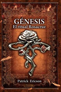 GÉNESIS. EL RITUAL ROSACRUZ | PODI28952 | ERICSON  PATRICK | Llibres Parcir | Llibreria Parcir | Llibreria online de Manresa | Comprar llibres en català i castellà online