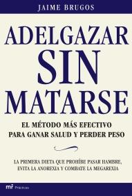 ADELGAZAR SIN MATARSE | 9788427030787 | BRUGOS | Llibres Parcir | Llibreria Parcir | Llibreria online de Manresa | Comprar llibres en català i castellà online