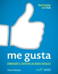 Me gusta. Conseguir el éxito en las redes sociales | 9788441531581 | Kerpen, Dave | Llibres Parcir | Llibreria Parcir | Llibreria online de Manresa | Comprar llibres en català i castellà online