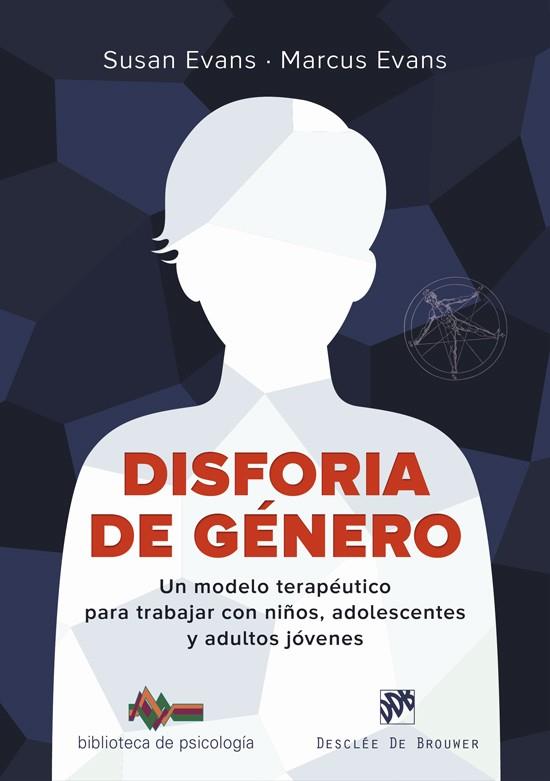 DISFORIA DE GÉNERO. UN MODELO TERAPÉUTICO PARA TRABAJAR CON NIÑOS, ADOLESCENTES | 9788433032935 | EVANS, SUSAN/EVANS, MARCUS | Llibres Parcir | Librería Parcir | Librería online de Manresa | Comprar libros en catalán y castellano online