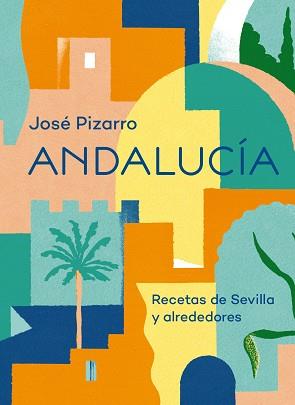 ANDALUCÍA | 9788416407668 | PIZARRO, JOSÉ | Llibres Parcir | Llibreria Parcir | Llibreria online de Manresa | Comprar llibres en català i castellà online