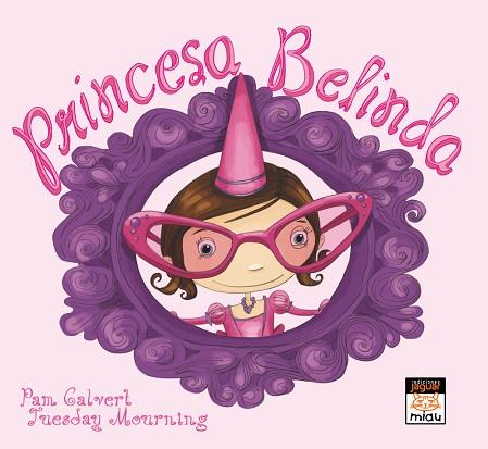 PRINCESA BELINDA (CAT.) | 9788416082766 | CALBERT, PAM | Llibres Parcir | Llibreria Parcir | Llibreria online de Manresa | Comprar llibres en català i castellà online