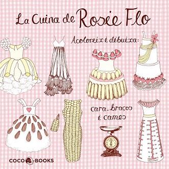 LA CUINA DE ROSIE FLO | 9788493962142 | STREETEN, ROZ | Llibres Parcir | Llibreria Parcir | Llibreria online de Manresa | Comprar llibres en català i castellà online