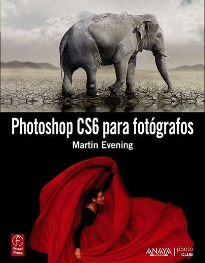 Photoshop CS6 para fotógrafos | 9788441532991 | Evening, Martin | Llibres Parcir | Llibreria Parcir | Llibreria online de Manresa | Comprar llibres en català i castellà online