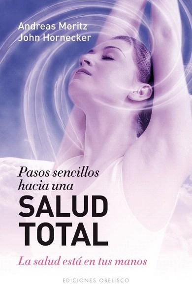 PASOS SENCILLOS HACIA UNA SALUD TOTAL | 9788497778817 | MORITZ, ANDREAS | Llibres Parcir | Llibreria Parcir | Llibreria online de Manresa | Comprar llibres en català i castellà online