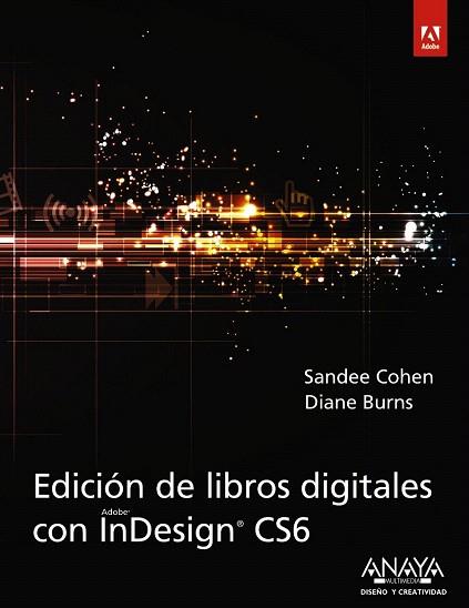 Edición de libros digitales con InDesign CS6 | 9788441533424 | Cohen, Sandee/Burns, Diane | Llibres Parcir | Llibreria Parcir | Llibreria online de Manresa | Comprar llibres en català i castellà online