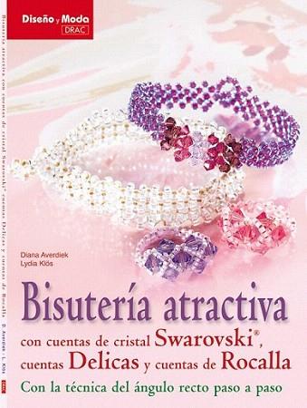 BISUTERIA ATRACTIVA Swarovski Delicas Rocalla | 9788498741827 | AVERDIEK DIANA KLOS LYDIA | Llibres Parcir | Llibreria Parcir | Llibreria online de Manresa | Comprar llibres en català i castellà online