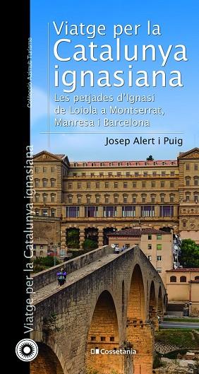 VIATGE PER LA CATALUNYA IGNASIANA | 9788413560878 | ALERT I PUIG, JOSEP | Llibres Parcir | Llibreria Parcir | Llibreria online de Manresa | Comprar llibres en català i castellà online