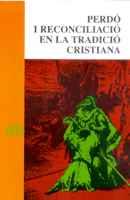 PERDO I RECONCILIACIO EN LA TRADICIO CRISTIANA | 9788484156055 | Llibres Parcir | Llibreria Parcir | Llibreria online de Manresa | Comprar llibres en català i castellà online