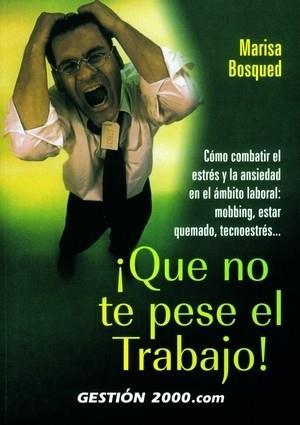 QUE NO TE PESE EL TRABAJO | 9788480885584 | BOSQUE | Llibres Parcir | Llibreria Parcir | Llibreria online de Manresa | Comprar llibres en català i castellà online