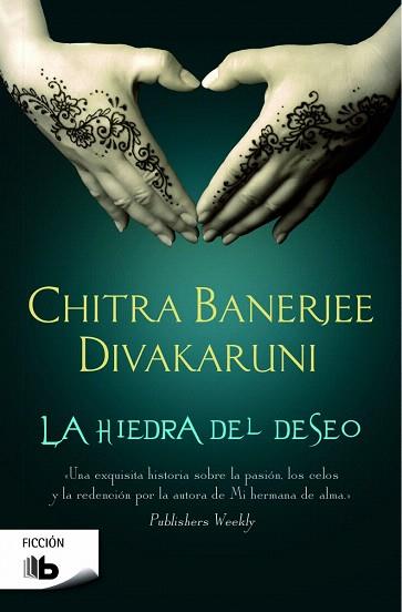 LA HIEDRA DEL DESEO | 9788490700730 | DIVAKARUNI, CHITRA BANERJEE | Llibres Parcir | Llibreria Parcir | Llibreria online de Manresa | Comprar llibres en català i castellà online