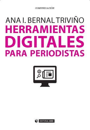 HERRAMIENTAS DIGITALES PARA PERIODISTAS | 9788490644935 | BERNAL TRIVIÑO, ANA ISABEL | Llibres Parcir | Llibreria Parcir | Llibreria online de Manresa | Comprar llibres en català i castellà online